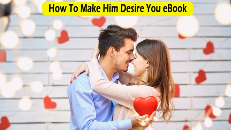 How To Make Him Desire You Review - Do Alex Carter's Techniques Work?